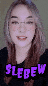a woman wearing glasses and the word slebew on the bottom