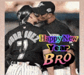 two baseball players are kissing with the words happy new year bro