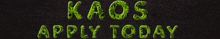 kaos apply too is written in green letters on a dark background