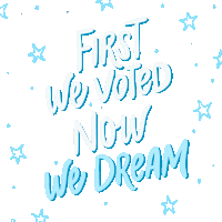 First We Voted Now We Dream Sticker - First We Voted Now We Dream Today We Vote Stickers