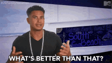 Whats Better Than That Pauly D GIF - Whats Better Than That What Better Than That GIFs