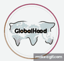 Globalhood GIF - Globalhood GIFs
