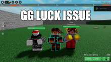 a screenshot of a video game with the words gg luck issue on it