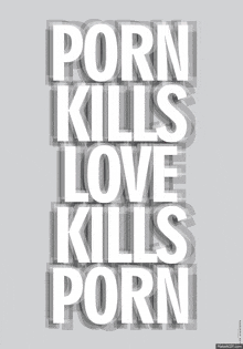 Porn Kills Love Love Kills Porn GIF - Porn Kills Love Love Kills Porn Porn Addiction GIFs