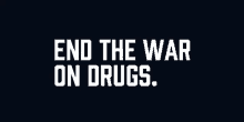 beto end the war on drugs end the war on people