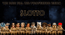 a group of astronauts are standing in front of a sign that says we are all dr professor egon $ lotto