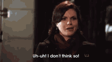 I Don'T Think So! GIF - I Dont Think So Once Upon A Time Evil Queen GIFs
