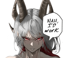 nah i 'd work is written in a speech bubble next to a demon