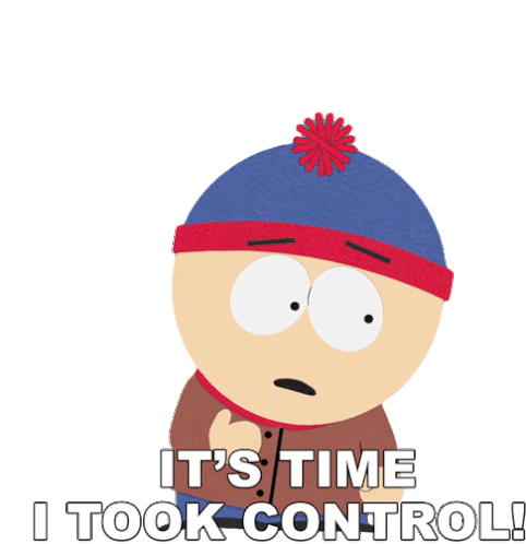 Its Time I Took Control Stan Marsh Sticker - Its Time I Took Control Stan Marsh South Park Stickers