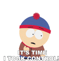 Its Time I Took Control Stan Marsh Sticker - Its Time I Took Control Stan Marsh South Park Stickers