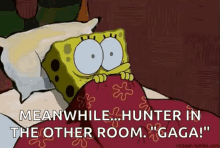 sponge bob scared bed hunter in the other room gaga