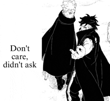two men standing next to each other with the words " do n't care did n't ask " on the bottom