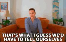 Thats What I Guess Wed Have To Tell Ourselves Damon Dominique GIF - Thats What I Guess Wed Have To Tell Ourselves Damon Dominique Tell Yourself GIFs