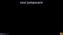 Osu Jumpscare GIF - Osu Jumpscare GIFs