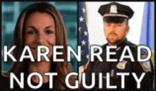 a picture of a woman and a police officer with the words karen read not guilty below them