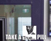 Take A True Pill Morgan Freeman True GIF