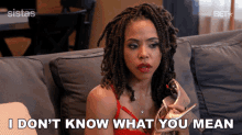I Dont Know What You Mean Andi Barnes GIF - I Dont Know What You Mean Andi Barnes Sistas GIFs