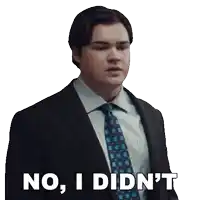a man in a suit and tie is saying no i didn 't