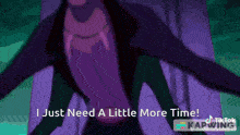 a purple cartoon character with the words i just need a little more time