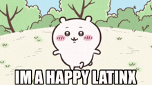a cartoon of a bear standing in a field with the words `` im a happy latinx '' written below it .