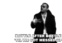 Bottle After Bottle Til We Got Messed Up Kanye West Sticker - Bottle After Bottle Til We Got Messed Up Kanye West Diamonds From Sierra Leone Song Stickers