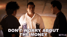 Dont Worry About The Money Abraham Quintanilla GIF - Dont Worry About The Money Abraham Quintanilla Selena The Series GIFs