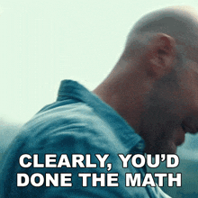 a man says clearly you 'd done the math in a blurry photo