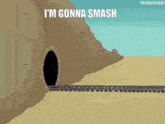 a cartoon of a train that says i 'm gonna smash on it