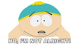 No Im Not Alright Eric Cartman Sticker - No Im Not Alright Eric Cartman South Park Stickers