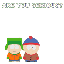 are you serious stan kyle south park really are you serious stan kyle south park really