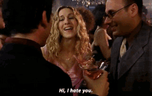 a woman in a pink dress says hi i hate you while holding a martini