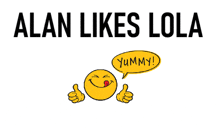 a poster that says alan likes lola with a smiley face giving two thumbs up