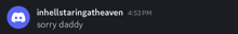a screenshot of a discord message that says sorry daddy at 4:53 pm