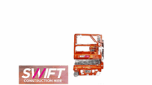 an ad for swift construction hire shows a man standing in a scissor lift
