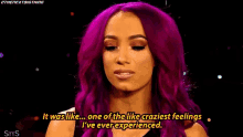 a woman with purple hair says it was like one of the like crazier feelings i 've ever experienced