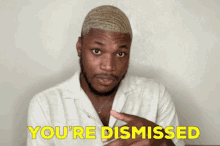 You Are GIF - You Are Dismissed GIFs