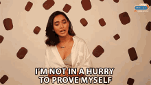 Im Not In A Hurry To Prove Myself GIF - Im Not In A Hurry To Prove Myself I Dont Need To Prove Myself GIFs