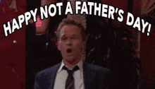 Happy Not A Fathers Day GIF