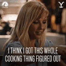 I Think I Got This Whole Cooking Thing Figured Out Beth Dutton GIF - I Think I Got This Whole Cooking Thing Figured Out Beth Dutton Kelly Reilly GIFs