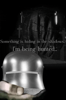 a poster that says something is hiding in the shadows and i 'm being hunted