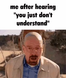 Get It You Just Dont Understand GIF - Get It You Just Dont Understand Walter White GIFs