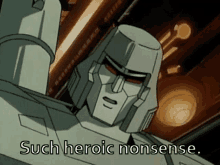 The Transformers Megatron GIF - The Transformers Megatron Such Heroic Nonsense GIFs