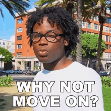 Why Not Move On Kanel Joseph GIF - Why Not Move On Kanel Joseph Just Move Forward GIFs