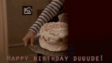 Happy Birthday Dude Happy Birthday To You GIF - Happy Birthday Dude Happy Birthday To You Hbd GIFs