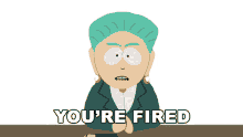 youre fired mayor mcdaniels south park youre out of here so long