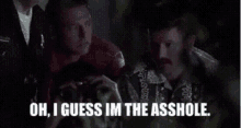 Super Troopers Oh I Guess Im The Asshole GIF
