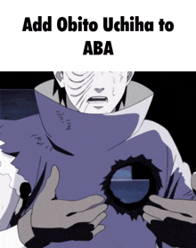 a picture of obito uchiha with the words add obito uchiha to aba below him