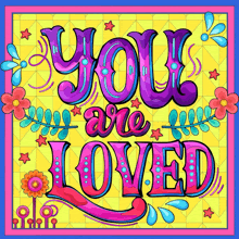 a colorful poster that says you are loved on a yellow background