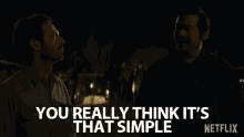 You Really Think Its That Simple Not Easy GIF - You Really Think Its That Simple Not Easy Thought Wrong GIFs