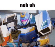 a picture of a robot with the words nuh uh on the bottom